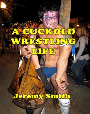 Cuckold Wrestling Life