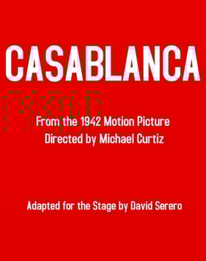 Casablanca - The Theater Play (Based on the Original Film): Adapted by David Serero