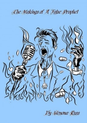 Makings Of A False Prophet
