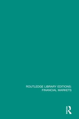 Routledge Library Editions: Financial Markets