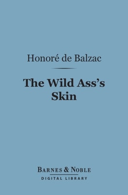 Wild Ass's Skin (Barnes & Noble Digital Library)