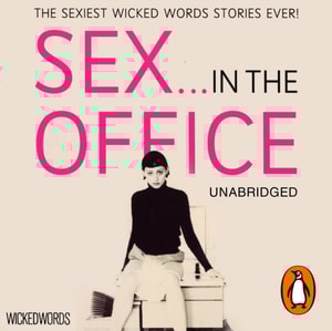 Wicked Words: Sex In The Office