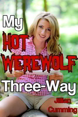 My Hot Werewolf Three-Way (m/f/m Monster Sex)