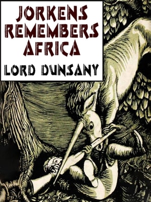 Jorkens Remembers Africa