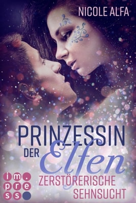 Prinzessin der Elfen 3: Zerstörerische Sehnsucht