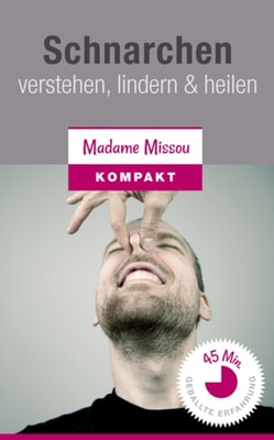 Schnarchen - verstehen, lindern & heilen