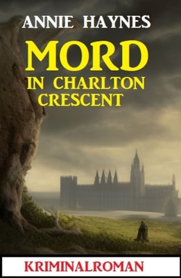 Mord in Charlton Crescent: Kriminalroman