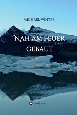 Nah am Feuer gebaut