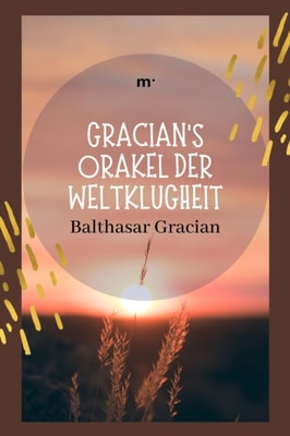 Gracians Orakel der Weltklugheit