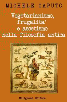 Vegetarianismo, frugalita e ascetismo nella filosofia antica