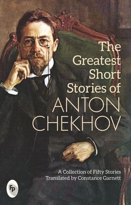 Greatest Short Stories of Anton Chekhov