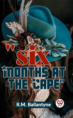 &quote;Six Months At The Cape&quote;