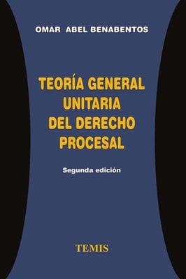 Teoría general unitaria del derecho procesal