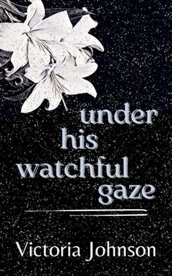 Under His Watchful Gaze