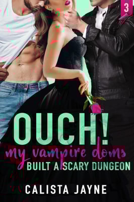 Ouch! My Vampire Doms Built a Scary Dungeon