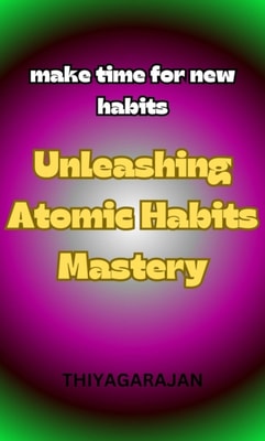 Unleashing Atomic Habits Mastery/????????? ?????????? ??????? ????????