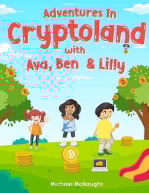 Adventures In Cryptoland: with Ava, Ben and Lilly