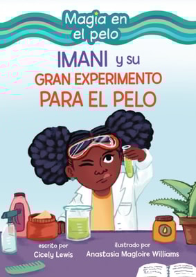 Imani y su gran experimento para el pelo (Imani and the Great Hair Experiment)