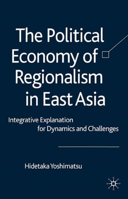 Political Economy of Regionalism in East Asia