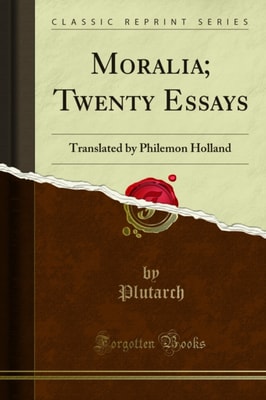 Moralia; Twenty Essays