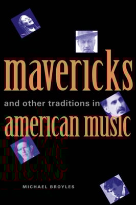 Mavericks and Other Traditions in American Music