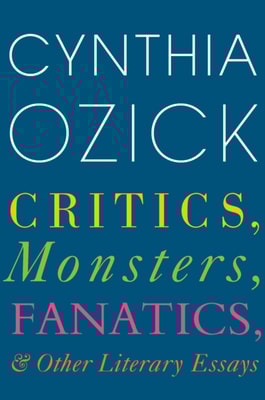 Critics, Monsters, Fanatics, & Other Literary Essays
