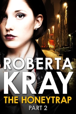 Honeytrap: Part 2 (Chapters 7-12)