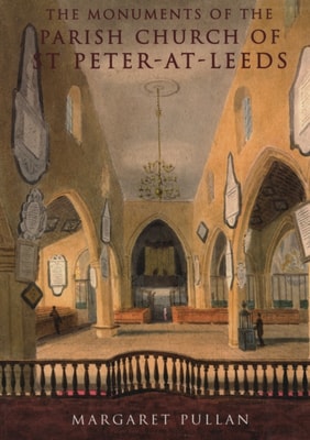 Monuments of the Parish Church of St Peter-at-Leeds