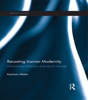 Recasting Iranian Modernity