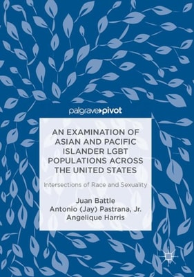 Examination of Asian and Pacific Islander LGBT Populations Across the United States