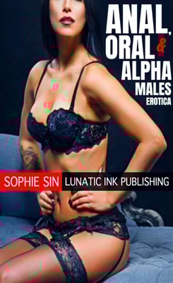 Anal, Oral & Alpha Males Erotica