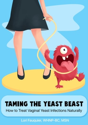 Taming the Yeast Beast: How to Treat Vaginal Yeast Infections Naturally