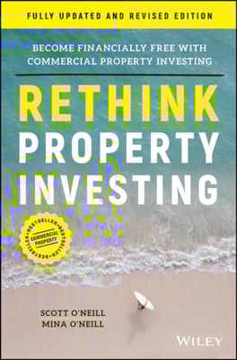 Rethink Property Investing, Fully Updated and Revised Edition