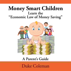 Money Smart Children Learn the &quote;Economic Law of Money Saving