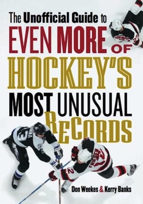 Unofficial Guide to Even More of Hockey's Most Unusual Records