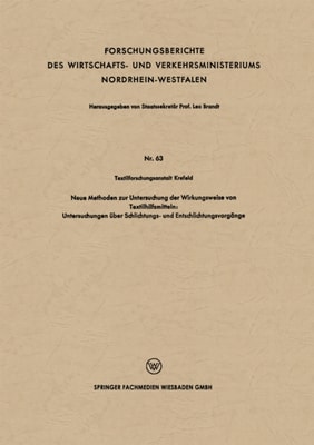 Neue Methoden zur Untersuchung der Wirkungsweise von Textilhilfsmitteln: Untersuchungen über Schlichtungs- und Entschlichtungsvorgänge