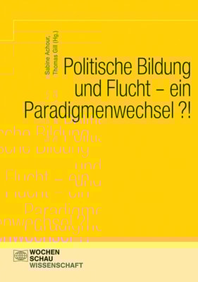Politische Bildung und Flucht - ein Paradigmenwechsel?!