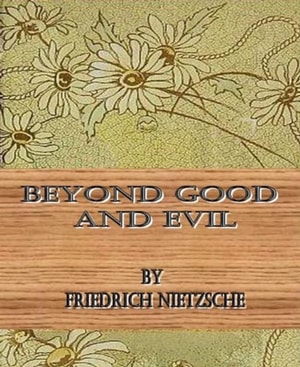 Beyond Good and Evil By  Friedrich Nietzsche