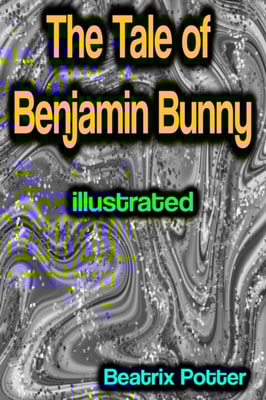 Tale of Benjamin Bunny illustrated