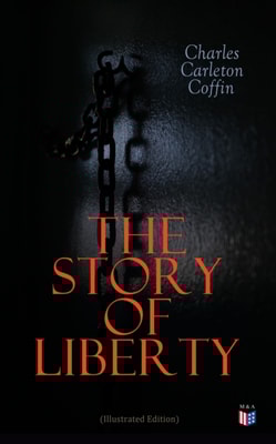 Story of Liberty (Illustrated Edition)