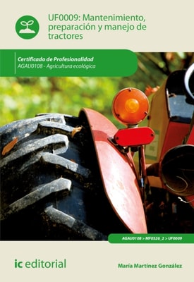 Mantenimiento, preparacion y manejo de tractores. AGAU0108