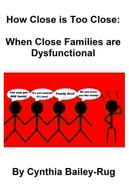 How Close is Too Close: When Close Families are Dysfunctional