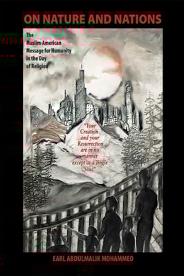 On Nature and Nations - The Muslim-American Message for Humanity in the Day of Religion