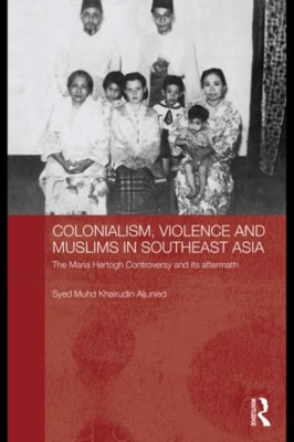 Colonialism, Violence and Muslims in Southeast Asia
