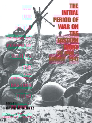 Initial Period of War on the Eastern Front, 22 June - August 1941