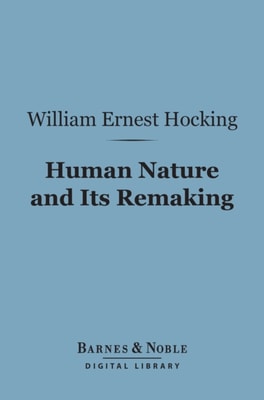 Human Nature and Its Remaking (Barnes & Noble Digital Library)