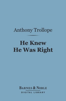 He Knew He Was Right (Barnes & Noble Digital Library)