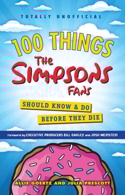 100 Things The Simpsons Fans Should Know &amp; Do Before They Die