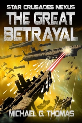 Great Betrayal (Star Crusades Nexus, Book 4)