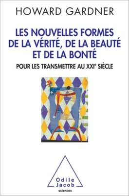 Les Nouvelles Formes de la vérité, de la beauté et de la bonté